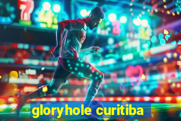 gloryhole curitiba